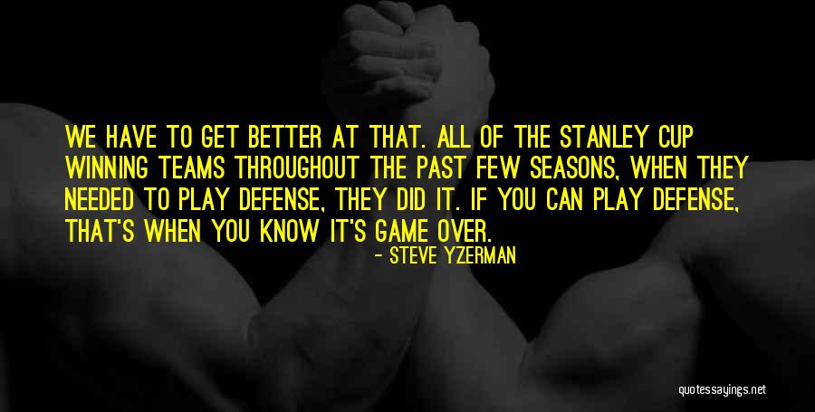 Get Over The Past Quotes By Steve Yzerman Get Over The Past Quotes By Steve Yzerman