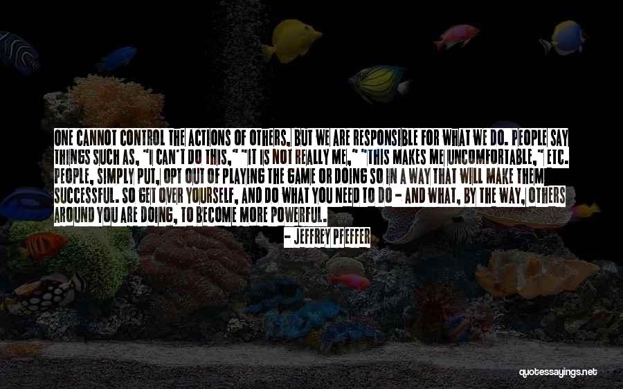 Get Over Yourself Quotes By Jeffrey Pfeffer Get Over Yourself Quotes By Jeffrey Pfeffer