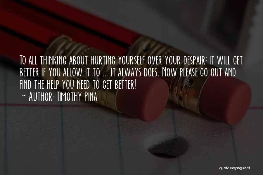 Get Over Yourself Quotes By Timothy Pina