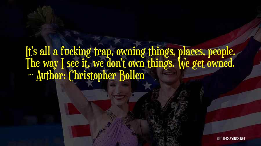 Get Owned Quotes By Christopher Bollen