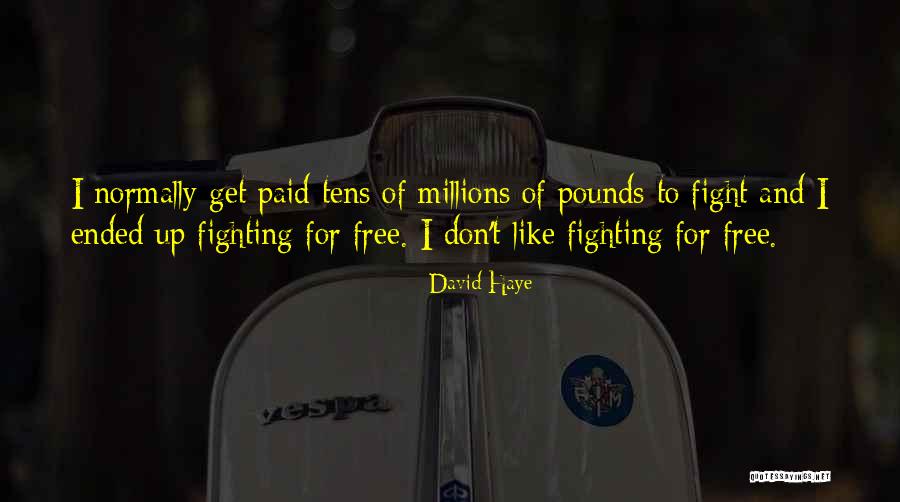 Get Paid Quotes By David Haye Get Paid Quotes By David Haye
