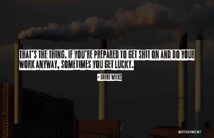 Get Prepared Quotes By Brent Weeks Get Prepared Quotes By Brent Weeks