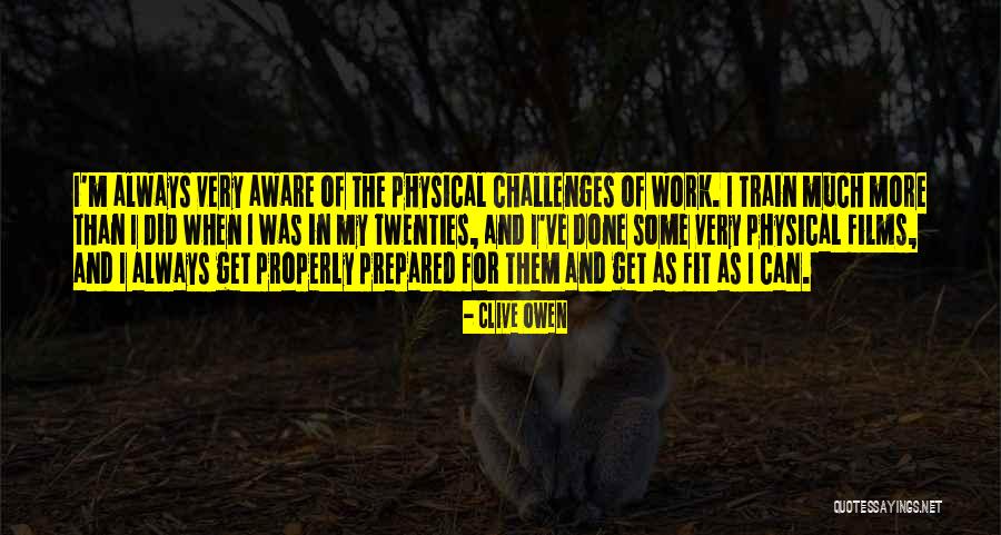 Get Prepared Quotes By Clive Owen Get Prepared Quotes By Clive Owen