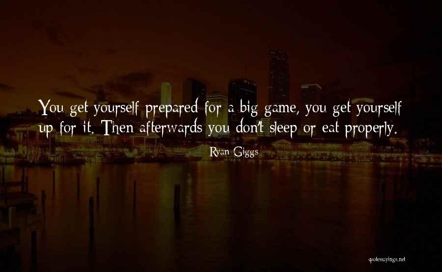 Get Prepared Quotes By Ryan Giggs Get Prepared Quotes By Ryan Giggs