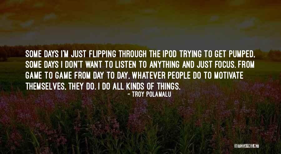 Get Pumped Quotes By Troy Polamalu Get Pumped Quotes By Troy Polamalu