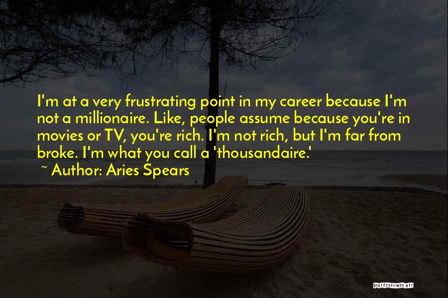 Get Rich Funny Quotes By Aries Spears