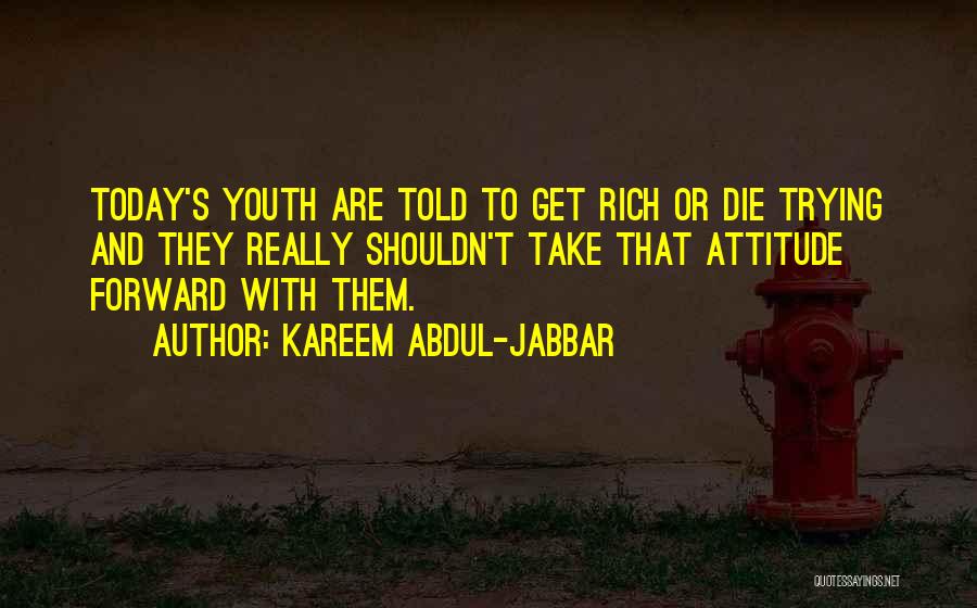Get Rich Or Die Trying Quotes By Kareem Abdul-Jabbar