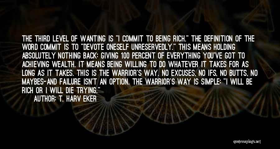 Get Rich Or Die Trying Quotes By T. Harv Eker