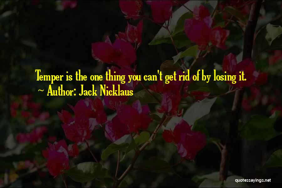 Get Rid Of Anger Quotes By Jack Nicklaus