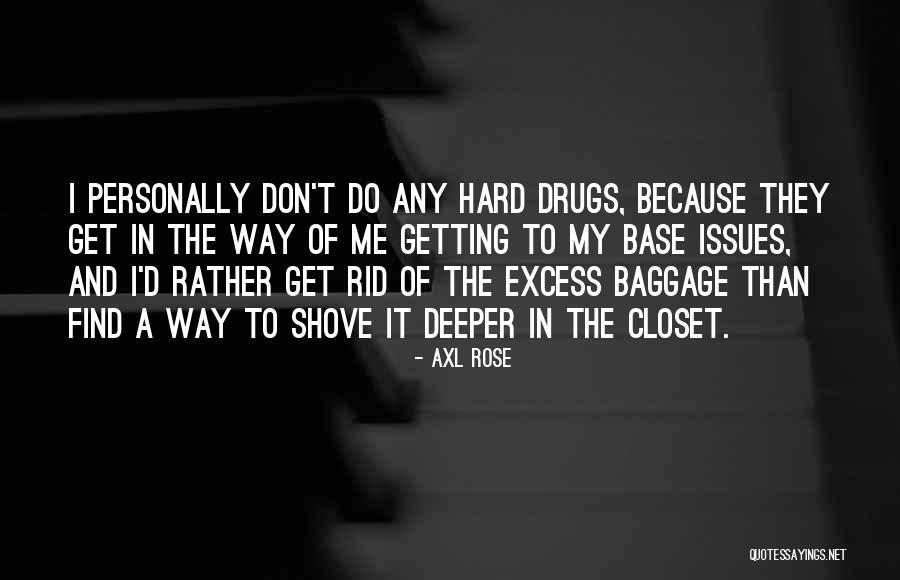 Get Rid Of Baggage Quotes By Axl Rose