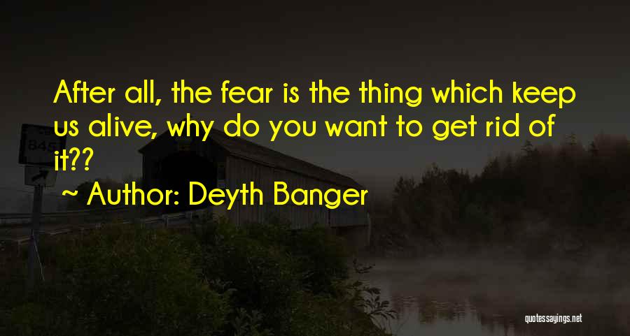 Get Rid Of Fear Quotes By Deyth Banger