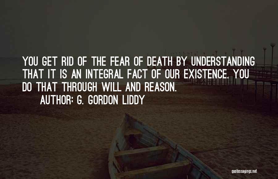 Get Rid Of Fear Quotes By G. Gordon Liddy