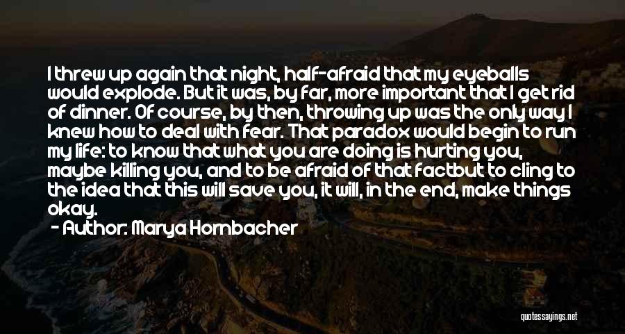 Get Rid Of Fear Quotes By Marya Hornbacher