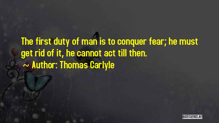 Get Rid Of Fear Quotes By Thomas Carlyle