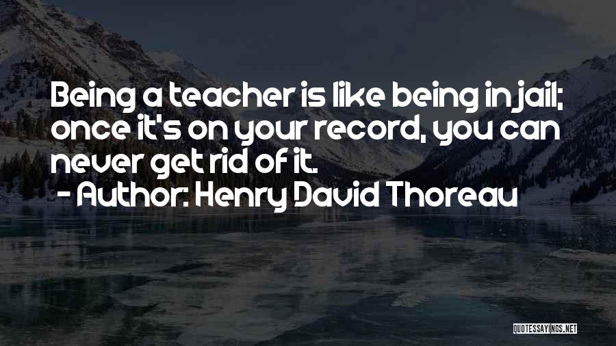 Get Rid Quotes By Henry David Thoreau