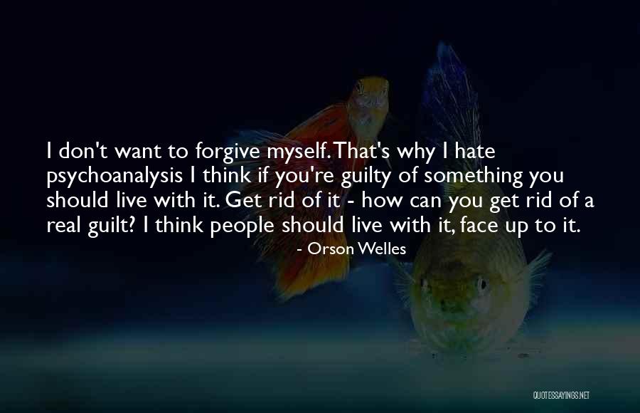 Get Rid Quotes By Orson Welles