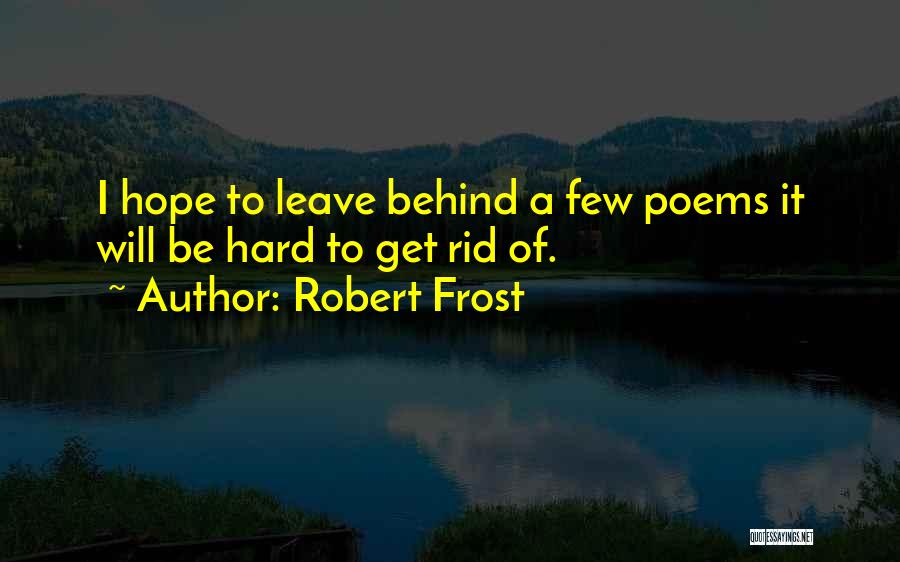 Get Rid Quotes By Robert Frost