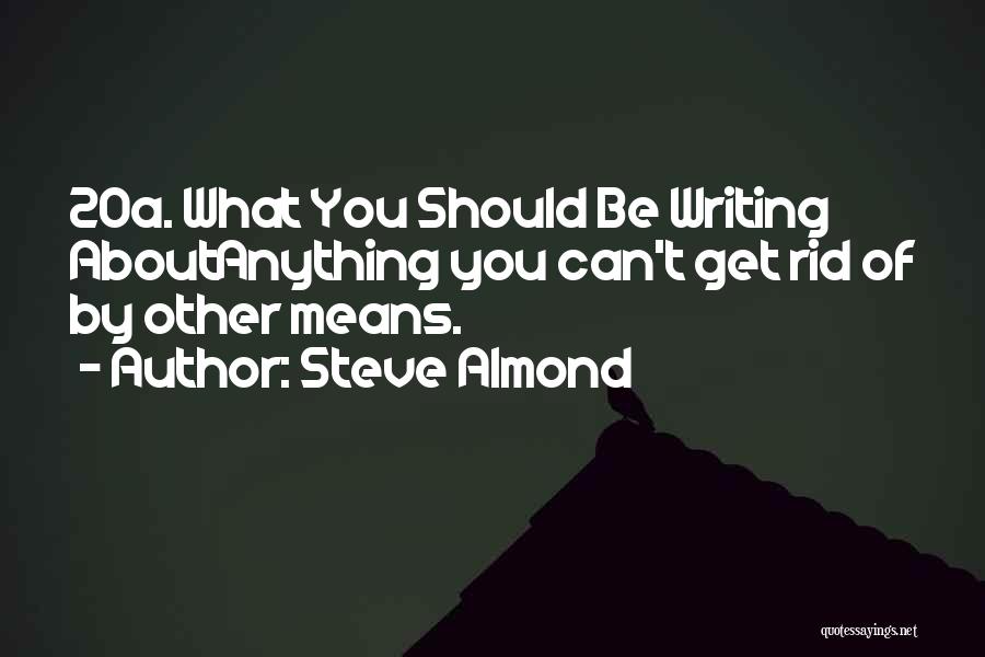 Get Rid Quotes By Steve Almond