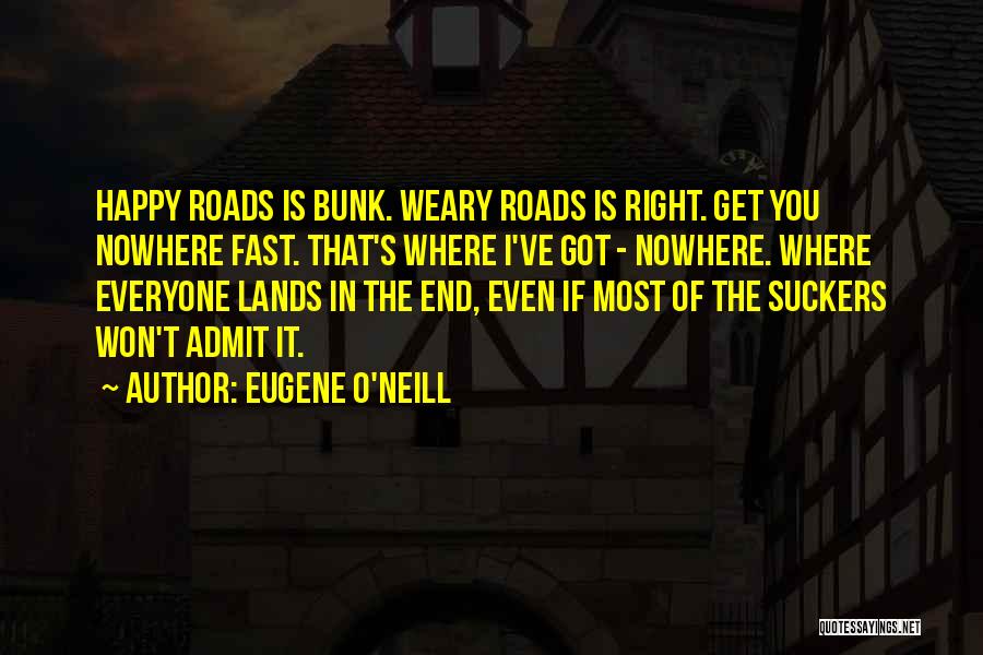 Get Right Quotes By Eugene O'Neill