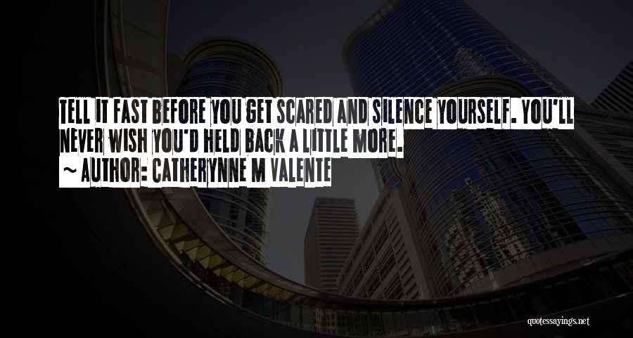 Get Scared Quotes By Catherynne M Valente