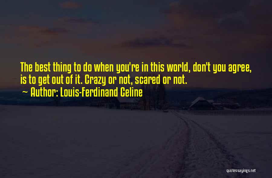 Get Scared Quotes By Louis-Ferdinand Celine