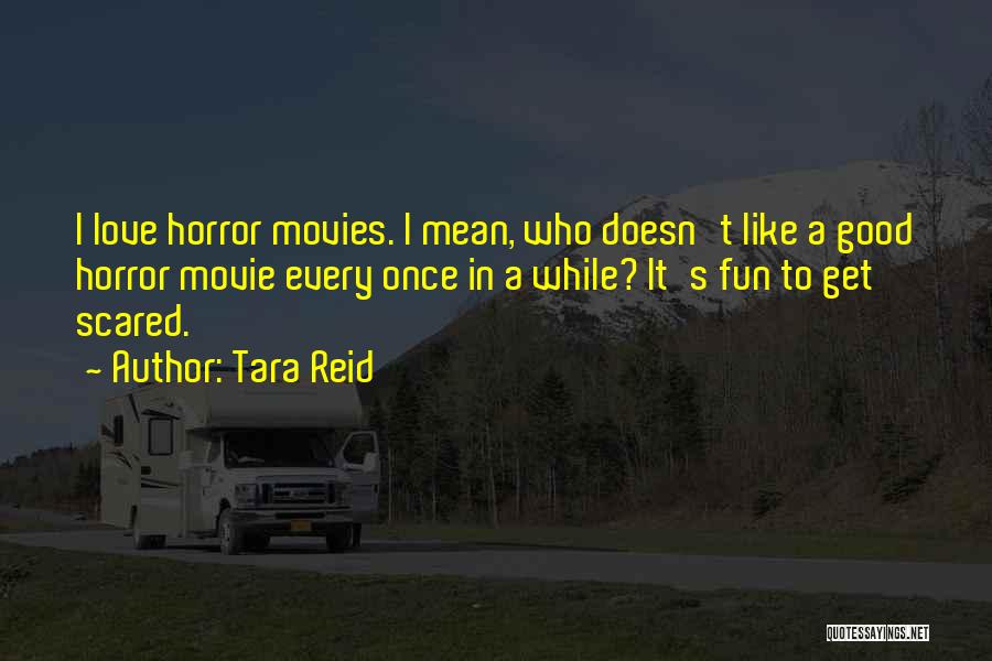 Get Scared Quotes By Tara Reid