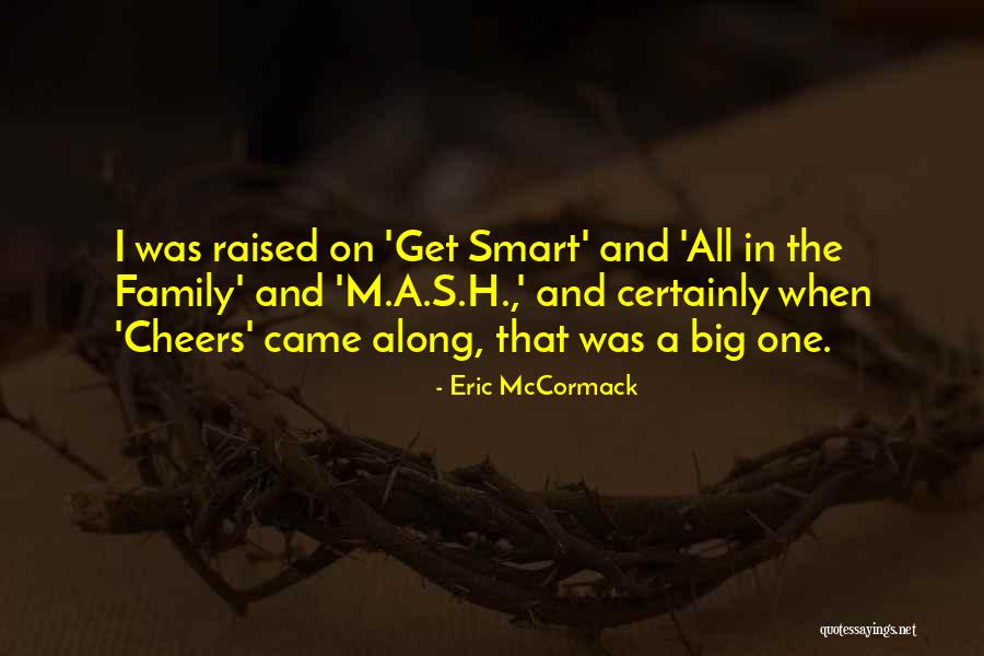 Get Smart Quotes By Eric McCormack Get Smart Quotes By Eric McCormack