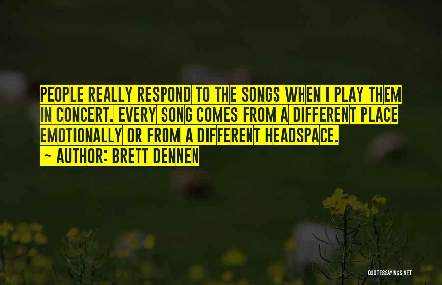 Get Some Headspace Quotes By Brett Dennen