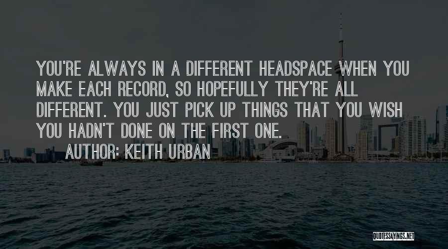 Get Some Headspace Quotes By Keith Urban