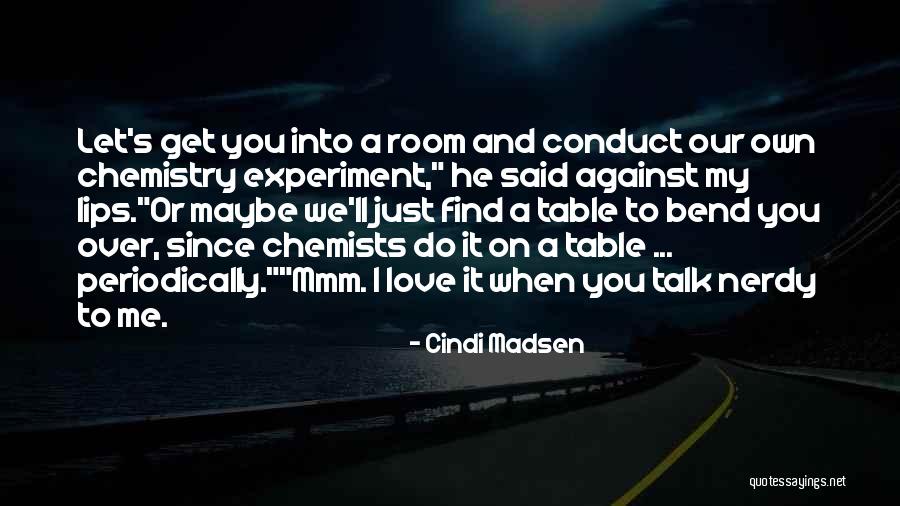 Get Table Talk Quotes By Cindi Madsen Get Table Talk Quotes By Cindi Madsen