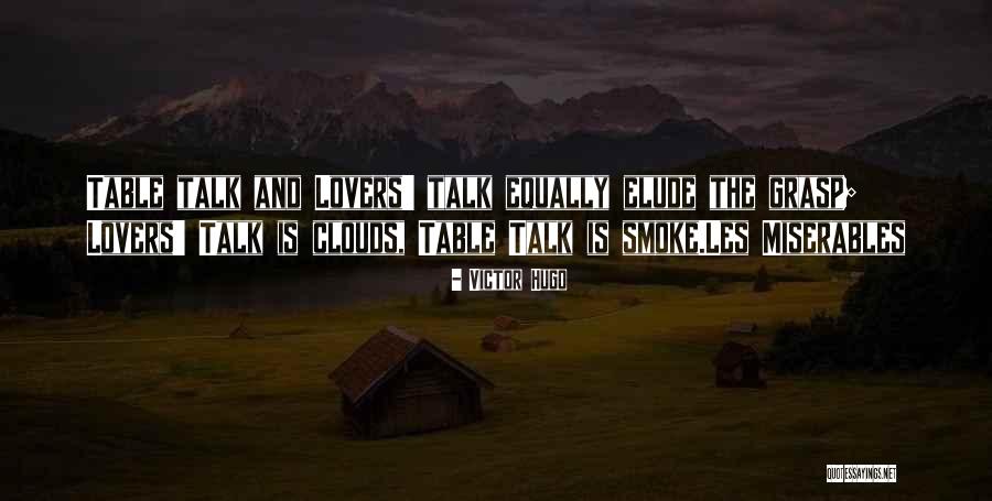 Get Table Talk Quotes By Victor Hugo Get Table Talk Quotes By Victor Hugo