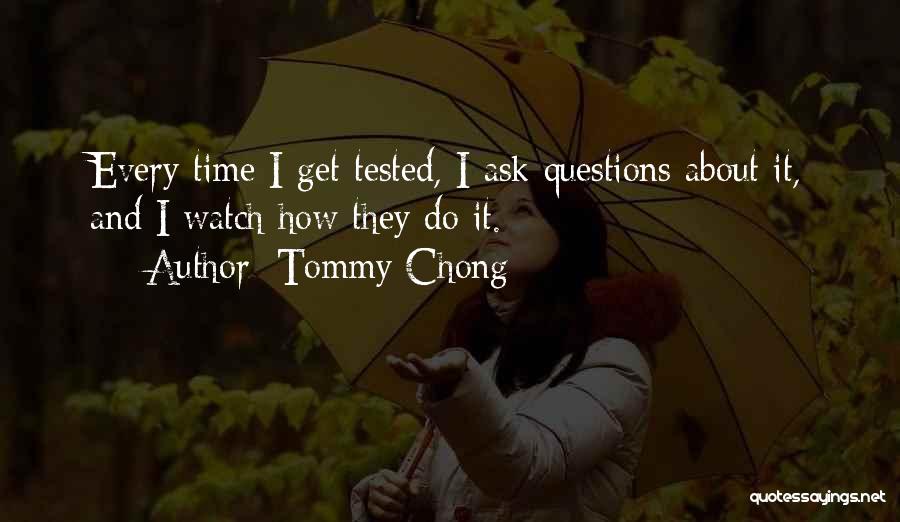Get Tested Quotes By Tommy Chong