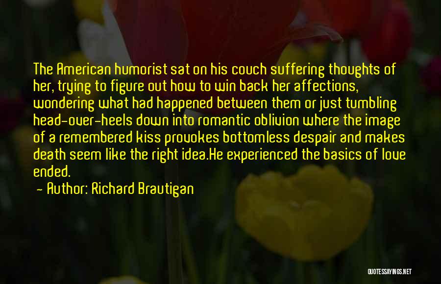 Get The Basics Right Quotes By Richard Brautigan