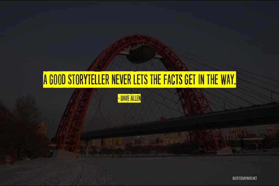 Get The Facts Quotes By Dave Allen Get The Facts Quotes By Dave Allen