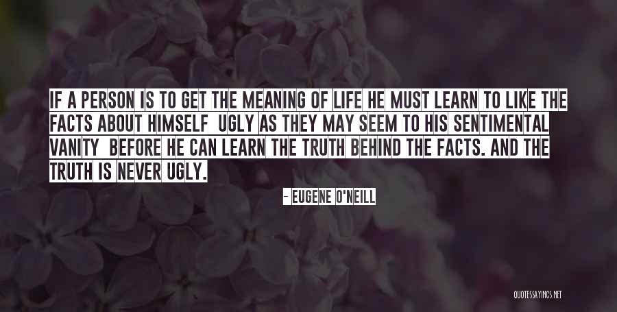Get The Facts Quotes By Eugene O'Neill Get The Facts Quotes By Eugene O'Neill
