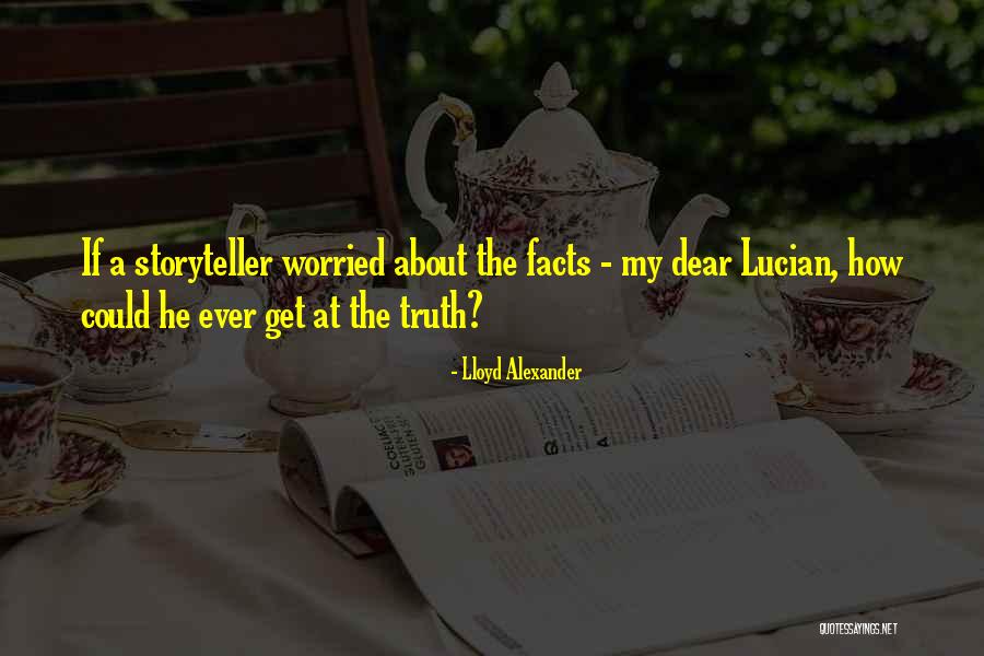 Get The Facts Quotes By Lloyd Alexander Get The Facts Quotes By Lloyd Alexander
