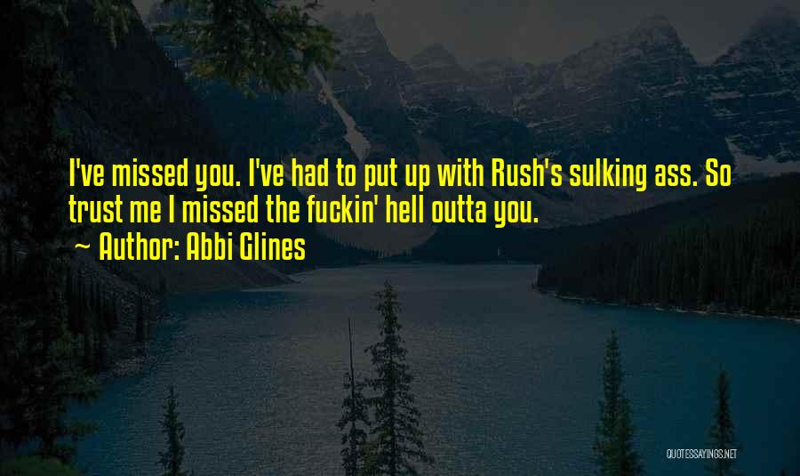 Get The Hell Outta My Way Quotes By Abbi Glines