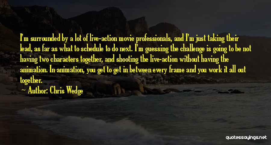 Get The Lead Out Quotes By Chris Wedge