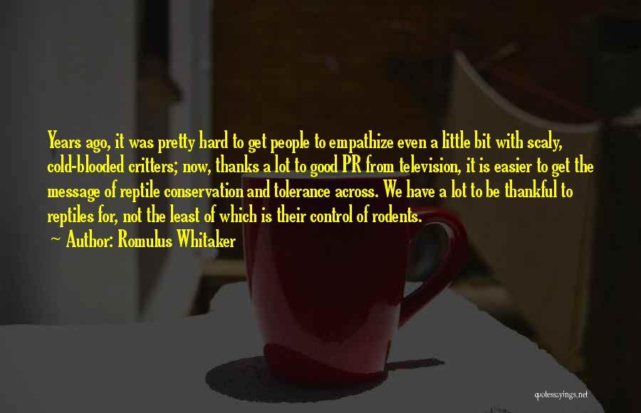 Get The Message Across Quotes By Romulus Whitaker