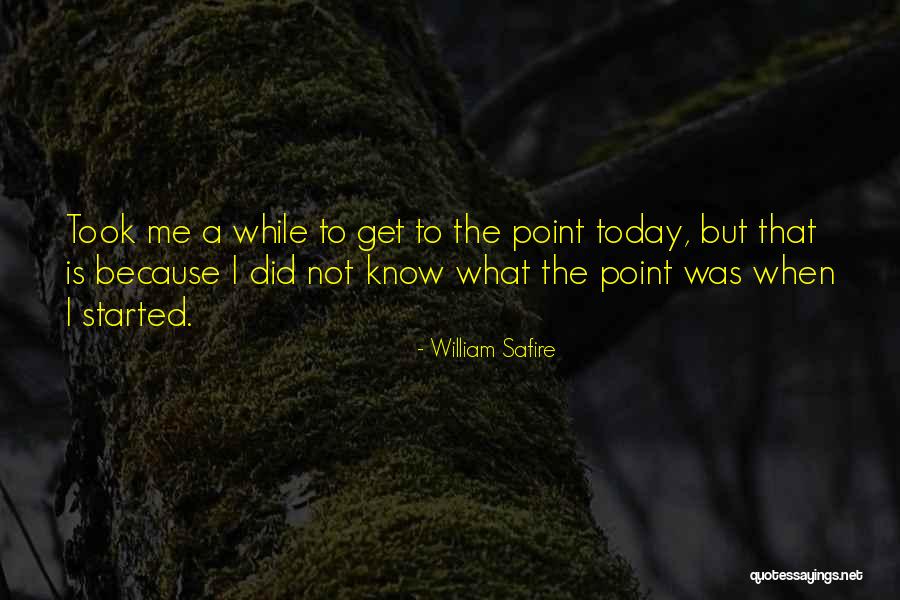 Get The Point Quotes By William Safire Get The Point Quotes By William Safire