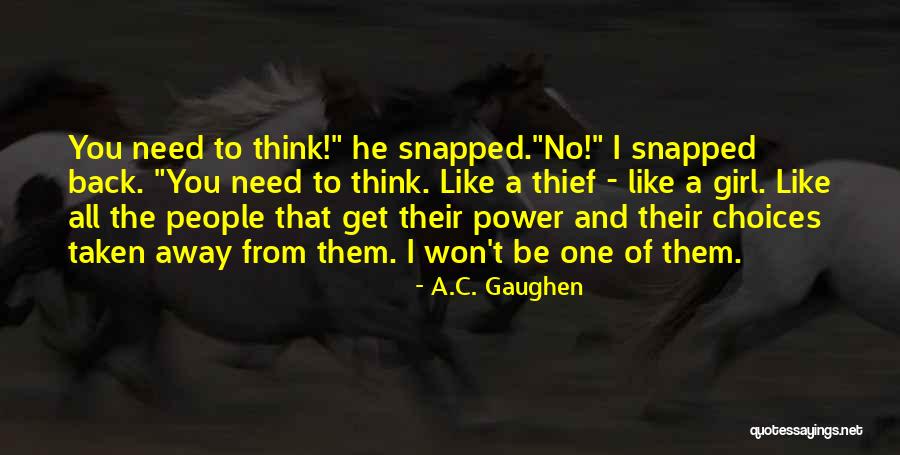 Get Them To Think Quotes By A.C. Gaughen Get Them To Think Quotes By A.C. Gaughen