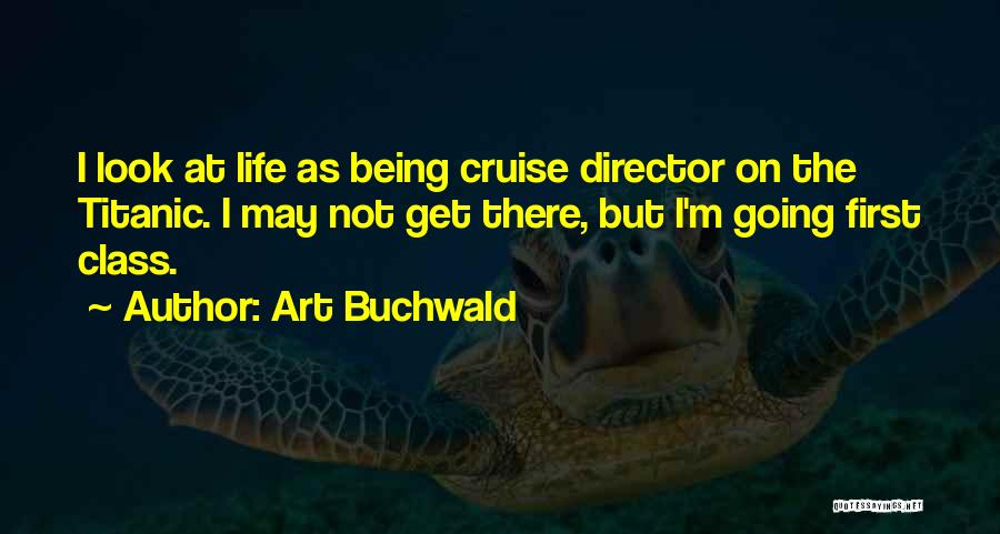 Get There First Quotes By Art Buchwald