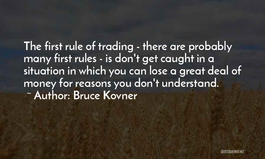 Get There First Quotes By Bruce Kovner