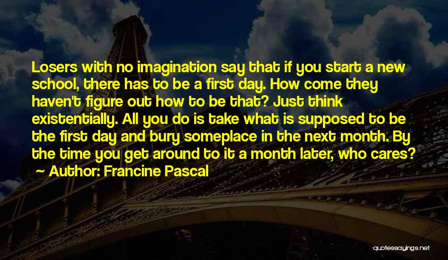 Get There First Quotes By Francine Pascal