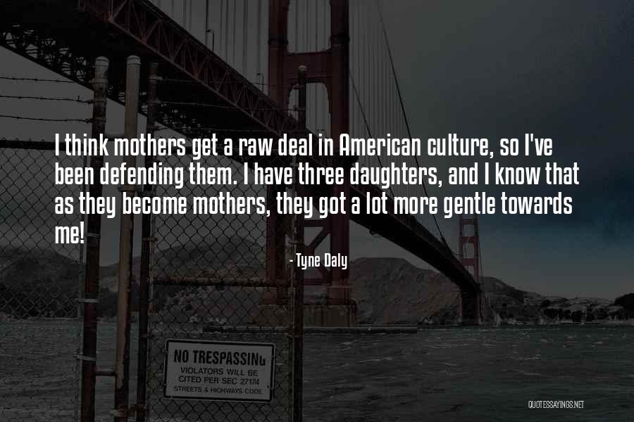 Get Three Quotes By Tyne Daly Get Three Quotes By Tyne Daly