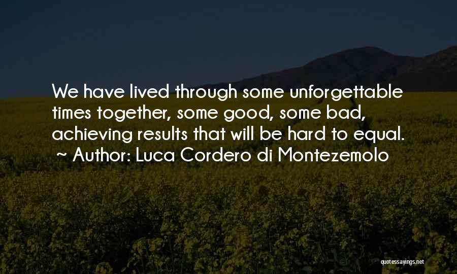 Get Through Hard Times Quotes By Luca Cordero Di Montezemolo