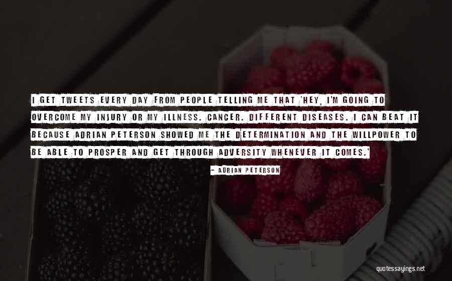 Get Through The Day Quotes By Adrian Peterson Get Through The Day Quotes By Adrian Peterson