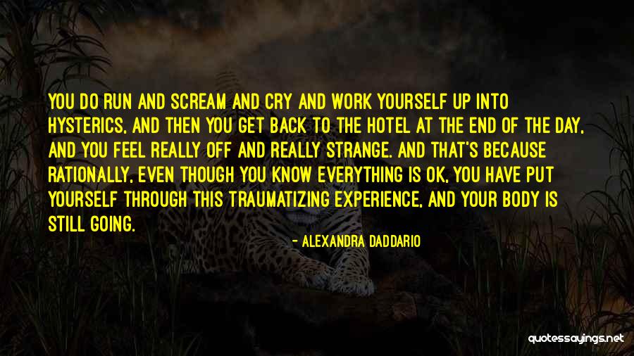 Get Through The Day Quotes By Alexandra Daddario Get Through The Day Quotes By Alexandra Daddario
