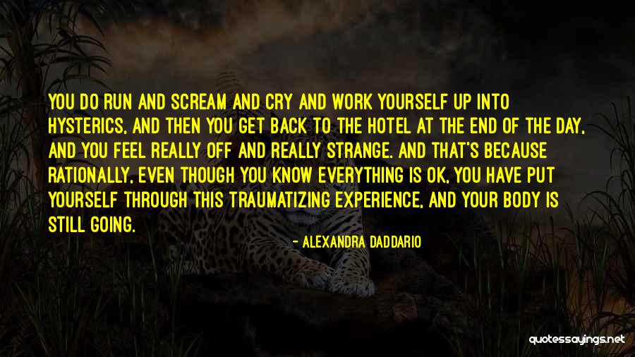 Get Through The Day Quotes By Alexandra Daddario