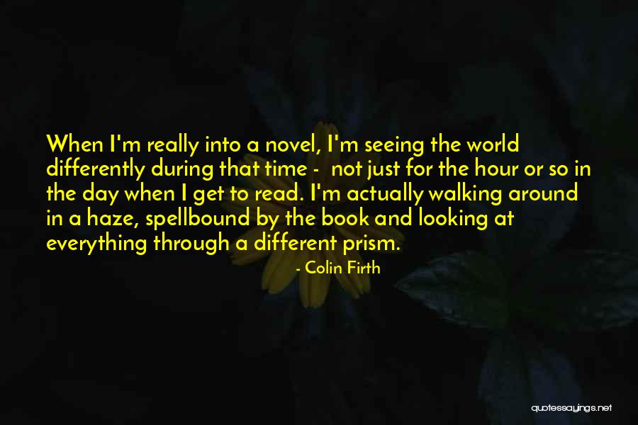 Get Through The Day Quotes By Colin Firth